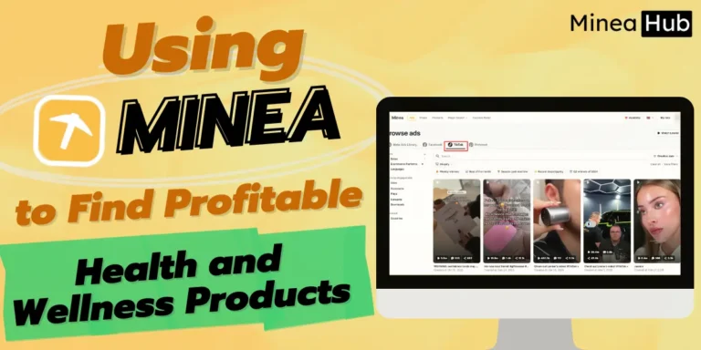 Using Minea to Find Profitable Health and Wellness Products